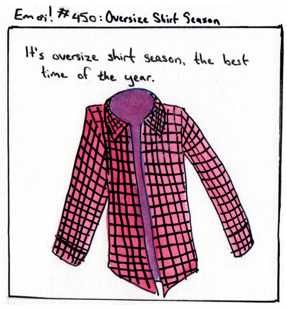 Em oi! #450: Oversize shirt season Drawing of a red plaid shirt Text: It's oversize shirt season, the best time of the year.