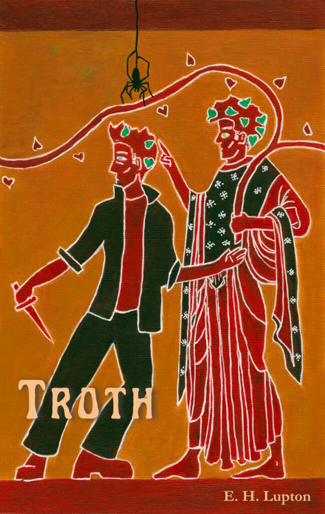 Two men in a Greek black figure art style, both facing left. One is wearing a leather jacket; he raises one hand in a warning. He's holding a knife, point down. The other man is dressed as Dionysus. He holds a thyrsus in one hand and points at a descending spider with the other.

Troth, by E. H. Lupton